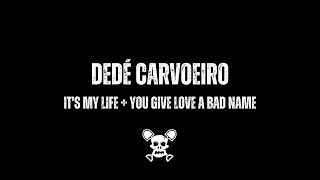 Its My Life  You Give Love a Bad Name Ao Vivo  Dedé Carvoeiro [upl. by Sybilla83]