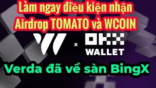 Làm ngay điều kiện nhận Airdrop TOMATO và WCOINVerda đã về sàn BingX [upl. by Rodrigo908]