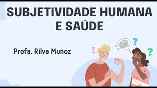 SUBJETIVIDADE HUMANA E SAÚDE [upl. by Marcella]