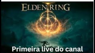 live do canal Elden Ring [upl. by Fransen53]