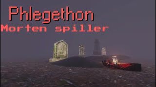 Morten i Phlegethon part 3 [upl. by Ahsiekit]