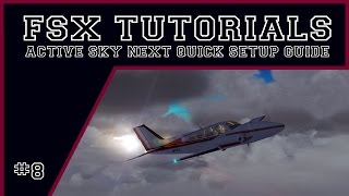 FSX Tutorials  Active Sky Next Steam Edition Getting started Guide [upl. by Neleb]