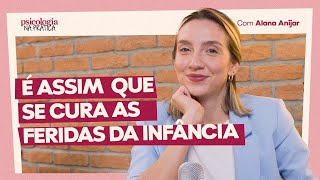 COMO CONSEGUIR NA VIDA ADULTA O QUE TE FALTOU NA INFÂNCIA  Psicologia na Prática [upl. by Erickson]