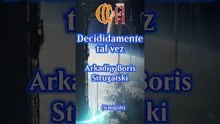 Decididamente tal vez  Arkadi y Boris Strugatski Resumen [upl. by Airetak]