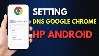 Cara Ganti DNS di Google Chrome HP Android Terbaru [upl. by Apilef764]