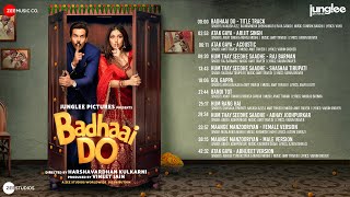 Badhaai Do Full Album  Rajkummar Rao amp Bhumi Pednekar  Amit TrivediTanishk BArijit SinghNeha K [upl. by Leraj]