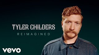 Tyler Childers  Tyler Childers Reimagined [upl. by Eceirahs335]