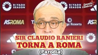 Sir Claudio Ranieri ritorna a Roma ranieri calcio romanisti [upl. by Gord98]