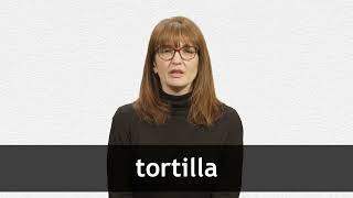 How to pronounce TORTILLA in European Spanish [upl. by Yasmeen925]