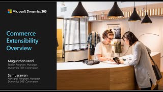 Unlock the Power of Dynamics 365 Commerce Commerce Extensibility Overview  TechTalk [upl. by Gaudette]