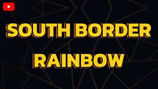 South Border Rainbow [upl. by Yssirc439]