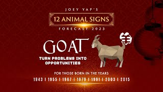 2023 Animal Signs Forecast Goat Joey Yap [upl. by Oizirbaf]