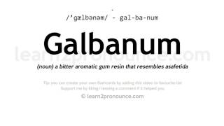 Pronunciation of Galbanum  Definition of Galbanum [upl. by Aisya]