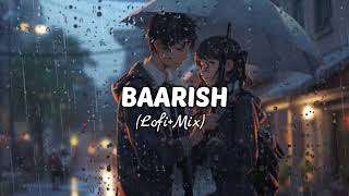 Baarish  Half Girlfriend Song  Slowed And Reverb Lofi Mix [upl. by Gitel20]