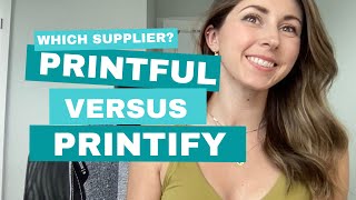 PRINTIFY VS PRINTFUL WHAT YOU SHOULD USE FOR YOUR PRINT ON DEMAND STORE [upl. by Toll819]