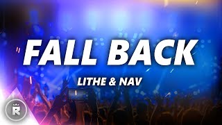 Lithe  Fall Back Lyrics ft NAV [upl. by Tniassuot]