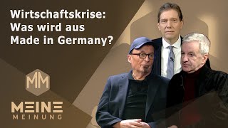 MEINE MEINUNG Talkshow Thema Wirtschaftskrise Was wird aus Made in Germany [upl. by Remark236]