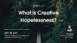 What is Creative Hopelessness in ACT [upl. by Zeb449]