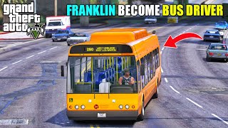 GTA 5  FRANKLIN BECOME BUS DRIVER IN LOS SANTOS  BB GAMING [upl. by Siahc]