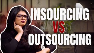 👥 Insourcing Vs Outsourcing in Small Business [upl. by Lore768]