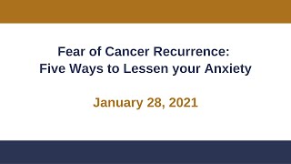 Fear of Cancer Recurrence  Five Ways to Lessen your Anxiety [upl. by Bryan76]