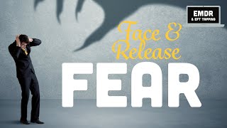 Transforming Fear  Self Administered EMDR  EFT Tapping [upl. by Tasha]