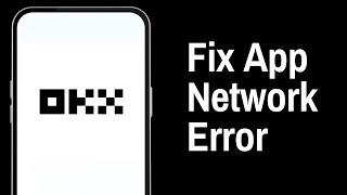 How To Fix OKX App Network Error Easy Guide [upl. by Goldi]