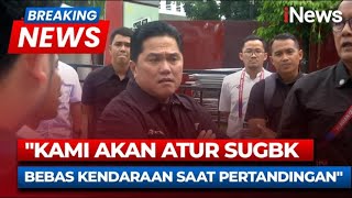 Erick Thohir Tinjau GBK Jelang Indonesia Hadapi Arab Saudi [upl. by Arbua]