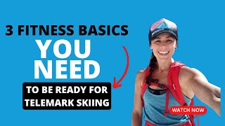 Sips amp Tips 3  August 13 2021  Three Fitness Basics You Need To Be Ready For Telemark Skiing [upl. by Brandwein]