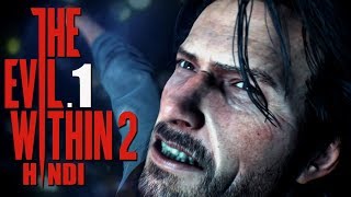 THE EVIL WITHIN 2 Hindi Walkthrough Part 1 quotINTO THE FLAMEquot PS4 Gameplay [upl. by Einhapets]