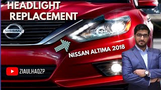 Nissan Altima 2018 HeadLights Replacement Vlog  Zia Ul Haq  ziaulhaqzp [upl. by Tegirb808]