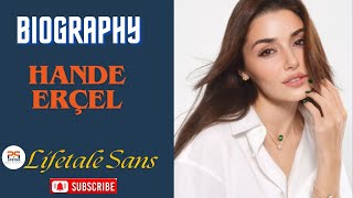 Hande Erçel biography and net worth  hande erçel lifestyle  Hande Erçel interview  lifetale sans [upl. by Eiznyl502]