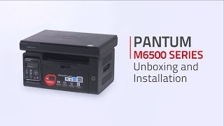 Pantum 3IN1 M6500 SERIES Laser Printer Unboxing Cartridge Installation and Driver Installation [upl. by Haney997]