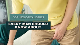 Top Urological Issues Every Man Should Know About [upl. by Collette]