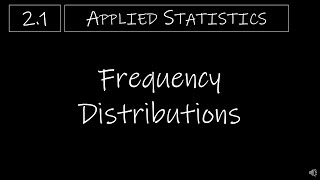 Statistics  21 Frequency Distributions [upl. by Enomaj]