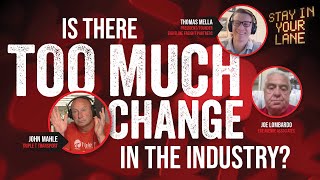 Is There Too Much Change in the Industry [upl. by Yuri]