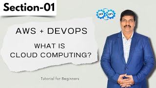 AWS  DevOps Section 01  What is Cloud Computing  DevOps Tutorial for Beginners [upl. by Egerton753]