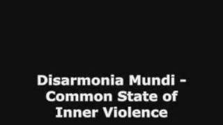 Disarmonia Mundi  Common State of Inner Violence [upl. by Inhsor]