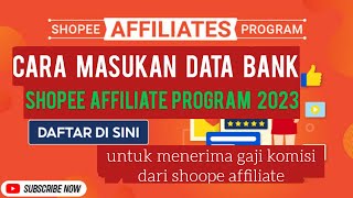 CARA ISI DATA BANK SHOPEE AFFILIATE PROGRAM 2023 [upl. by Theurich]