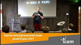 Soirée entrepreneuriat Icam  8 juin 2017 [upl. by Yehudit]