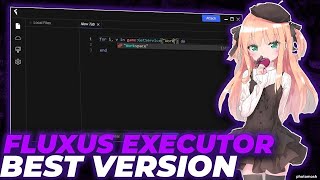 NEW FLUXUS EXECUTOR NEW LAST VERSION V647 REALISED  NO LAG  FLUXUS EXECUTOR PC ROBLOX [upl. by Aillicec]