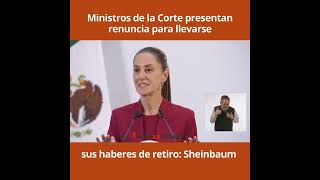 Ministros de la Corte presentan renuncia para llevarse sus haberes de retiro Sheinbaum [upl. by Frick649]