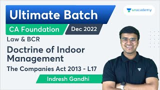 L17  Doctrine of Indoor Management  Companies Act 2013  Ultimate Batch for Law and BCR Dec 2022 [upl. by Leal]