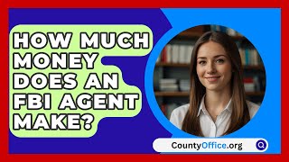 How Much Money Does An FBI Agent Make  CountyOfficeorg [upl. by Thorr454]