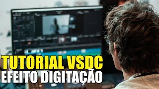 COMO FAZER EFEITO DIGITAÇÃO  EFEITO MÁQUINA DE ESCREVER NO VSDC [upl. by Cirdnek]