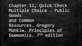 Chapter 11 Quick Check Multiple Choice Public Goods and Common Resources [upl. by Gaynor]