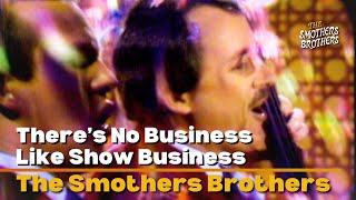 Theres No Business Like Show Business  The Smothers Brothers  The Smothers Brothers Comedy Hour [upl. by Anowahs844]