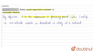 Define molal depression constant or cryoscopic constant [upl. by Lanfri]