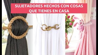 IDEAS DE SUJETADORES DE CORTINAS HECHOS CON COSAS QUE TIENES EN CASA [upl. by Ardnas]