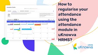 How to regularise your attendance using the attendance module in uKnowva HRMS [upl. by Vasti448]